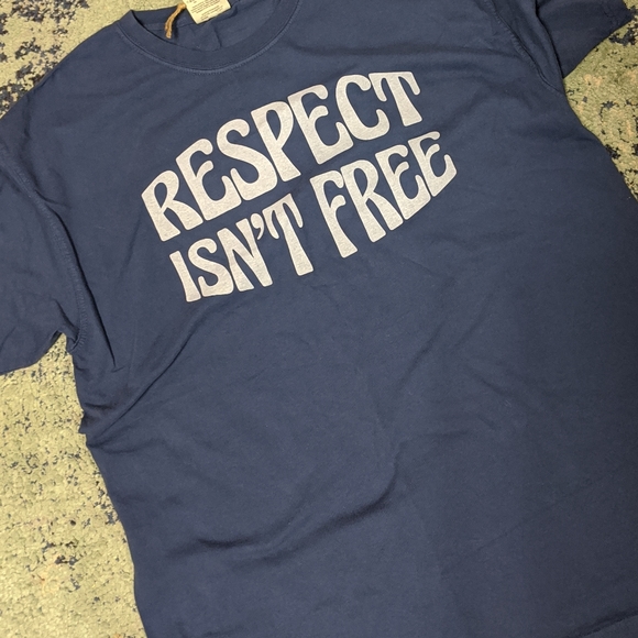 Respect isn't free t shirt - Picture 6 of 8